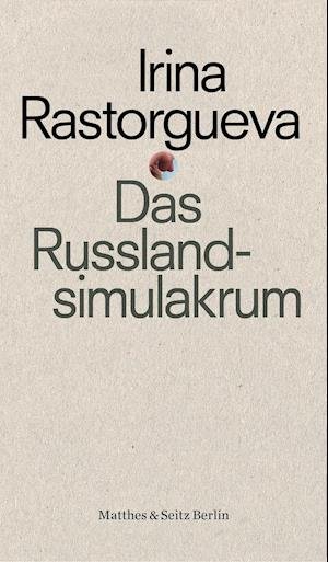 Cover for Irina Rastorgueva · Das Russlandsimulakrum (Book) (2022)