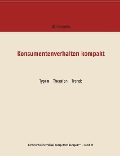 Cover for Willy Schneider · Konsumentenverhalten kompakt (Paperback Bog) (2021)