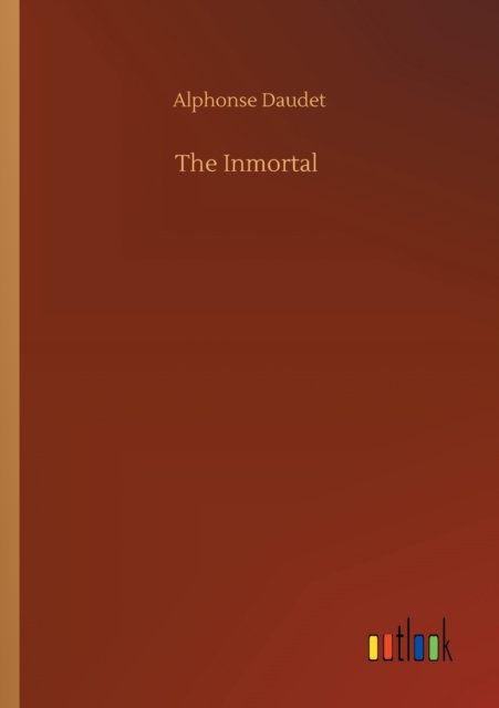 Cover for Alphonse Daudet · The Inmortal (Paperback Bog) (2020)