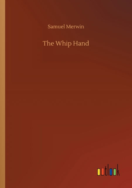 Cover for Samuel Merwin · The Whip Hand (Paperback Book) (2020)