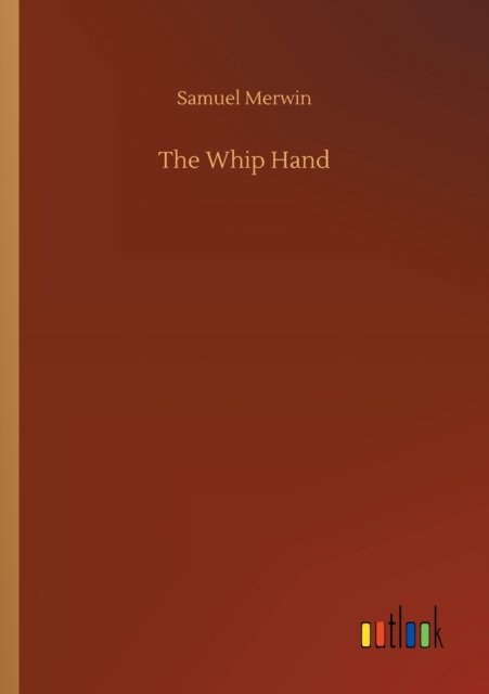 Cover for Samuel Merwin · The Whip Hand (Paperback Book) (2020)