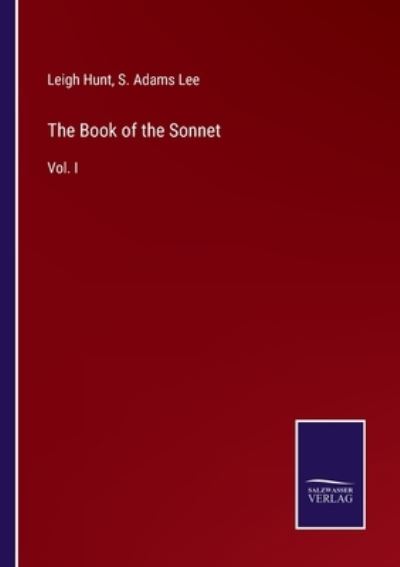 Cover for Leigh Hunt · The Book of the Sonnet: Vol. I (Paperback Book) (2021)