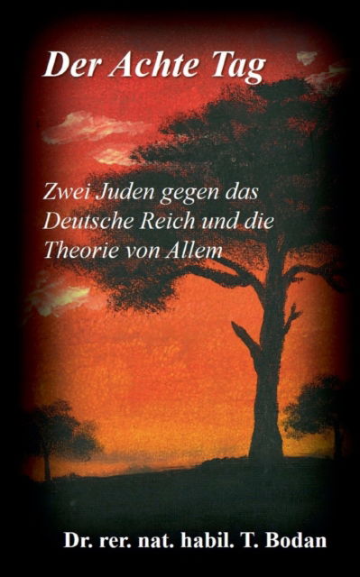 Cover for Dr Rer Nat Habil Tim Bodan · Der Achte Tag (Paperback Book) (2022)