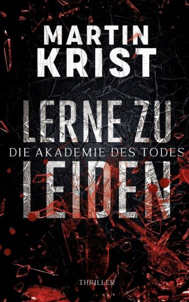 Lerne zu leiden - Martin Krist - Books - Books on Demand - 9783753479026 - April 6, 2021