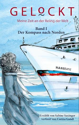 Cover for Carina Gsödl · Gelockt - meine Zeit an der Reling der Welt (Paperback Book) (2022)