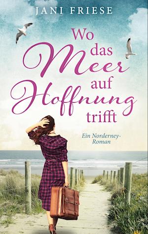 Cover for Jani Friese · Wo das Meer auf Hoffnung trifft (Book) (2024)