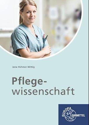 Cover for Jana Hühmer-Wittig · Pflegewissenschaft (Paperback Book) (2021)