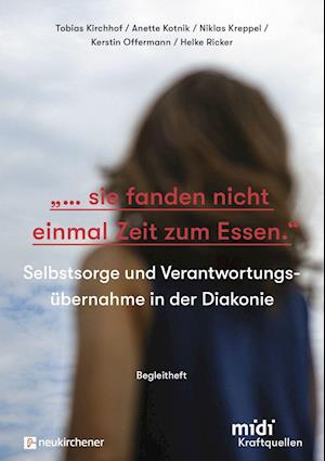 "...sie fanden nicht einmal Zeit zum Essen." - Begleitheft - Tobias Kirchhof - Books - Neukirchener Verlag - 9783761568026 - September 13, 2021