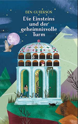 Cover for Ben Guterson · Die Einsteins und der geheimnisvolle Turm (Book) (2023)