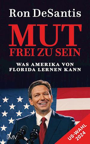 Cover for Ron DeSantis · Mut frei zu sein (Book) (2024)