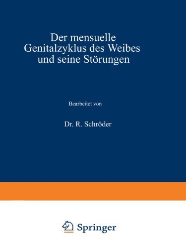 Cover for R Schroeder · Der Mensuelle Genitalzyklus Des Weibes Und Seine Stoerungen (Paperback Book) [3rd Softcover Reprint of the Original 3rd 1928 edition] (1928)