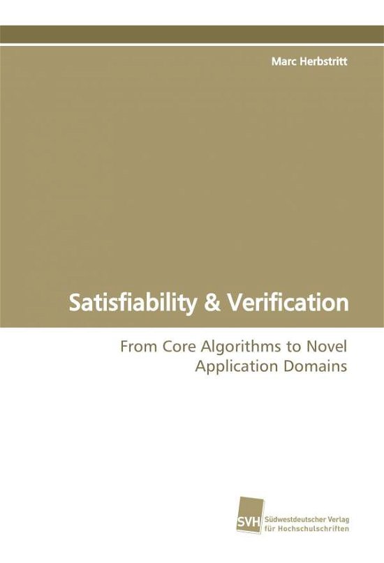Cover for Marc Herbstritt · Satisfiability: from Core Algorithms to Novel Application Domains (Paperback Book) (2009)