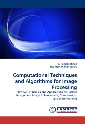 Cover for Ibrahiem M.m.el Emary · Computational Techniques and Algorithms for Image Processing: Reviews, Principles and Applications on Pattern Recognition, Image Enhancement, Compression  and Watermarking (Paperback Bog) (2010)