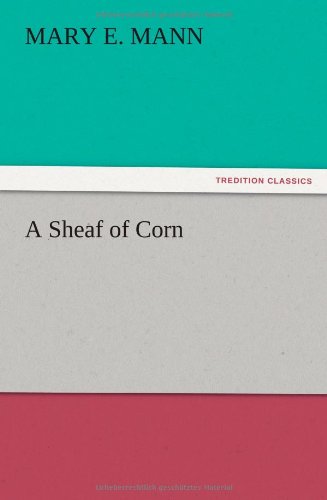 Cover for Mary E. Mann · A Sheaf of Corn (Paperback Bog) (2012)