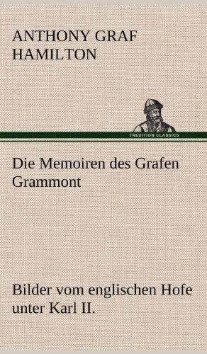 Cover for Anthony Graf Hamilton · Die Memoiren Des Grafen Grammont (Hardcover Book) [German edition] (2012)