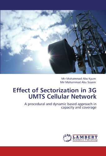 Cover for Mir Mohammad Abu Sayem · Effect of Sectorization in 3g Umts Cellular Network: a Procedural and Dynamic Based Approach in Capacity and Coverage (Paperback Bog) (2011)