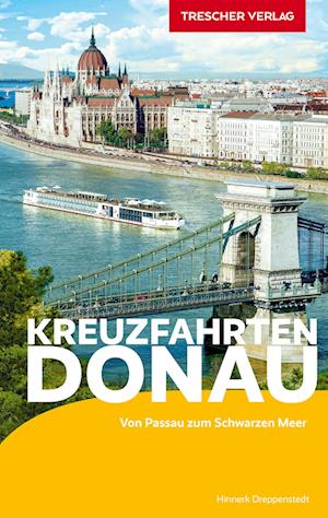 TRESCHER Reiseführer Kreuzfahrten Donau - Hinnerk Dreppenstedt - Kirjat - TRESCHER - 9783897946026 - maanantai 28. maaliskuuta 2022