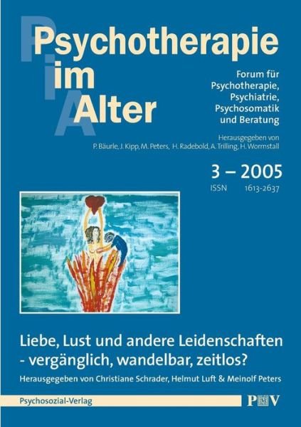 Cover for Peter Baurle · Psychotherapie Im Alter Nr. 7: Liebe, Lust Und Andere Leidenschaften - Verganglich, Wandelbar, Zeitlos?, Herausgegeben Von Christiane Schrader, Helmu (Paperback Book) (2005)