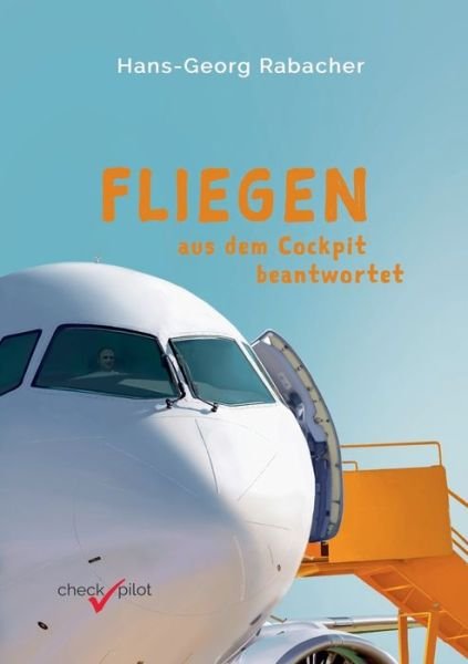 Cover for Rabacher · Fliegen aus dem Cockpit beantw (Bog) (2020)