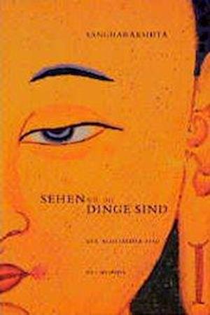 Cover for Sangharakshita · Sehen, wie die Dinge sind (Pocketbok) (1995)