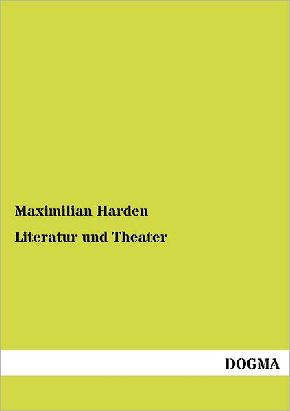 Cover for Maximilian Harden · Literatur und Theater (Paperback Book) [German, 1 edition] (2012)