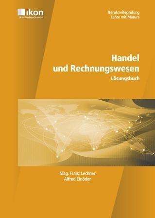 Handel und Rechnungswesen,Lös. - Lechner - Książki -  - 9783990232026 - 