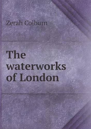 Cover for Zerah Colburn · The Waterworks of London (Paperback Book) (2013)