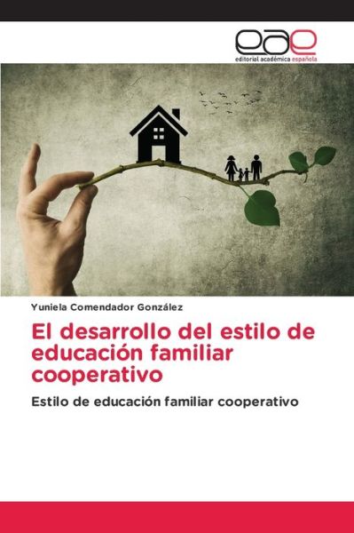 Cover for Yuniela Comendador Gonzalez · El desarrollo del estilo de educacion familiar cooperativo (Paperback Book) (2021)