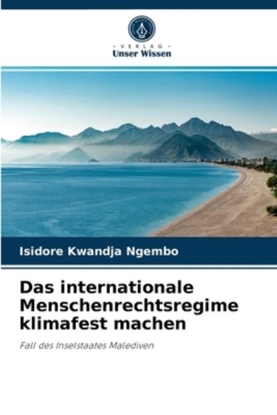 Cover for Isidore Kwandja Ngembo · Das internationale Menschenrechtsregime klimafest machen (Paperback Book) (2021)