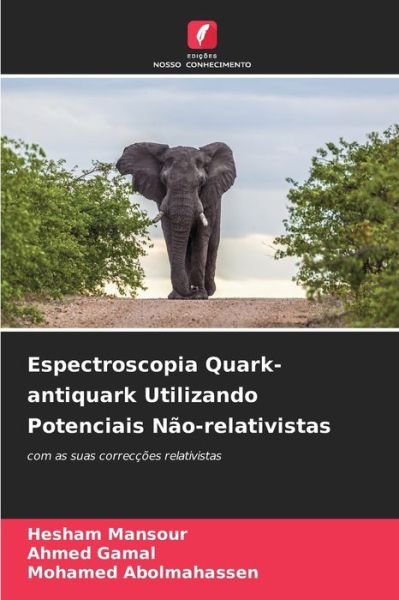 Cover for Hesham Mansour · Espectroscopia Quark-antiquark Utilizando Potenciais Nao-relativistas (Pocketbok) (2021)