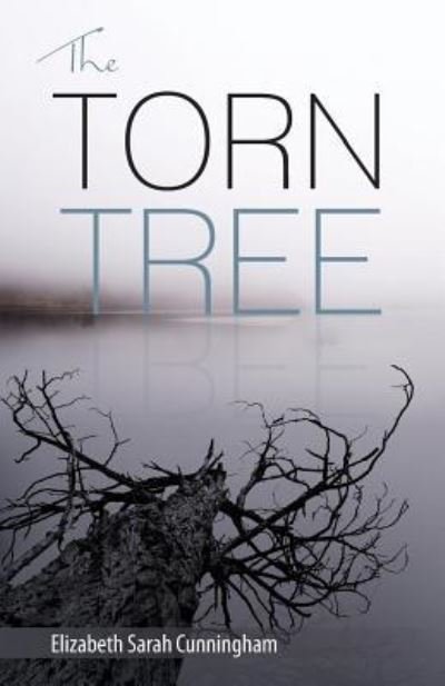 Cover for Elizabeth Sarah Cunningham · The Torn Tree (Taschenbuch) (2018)