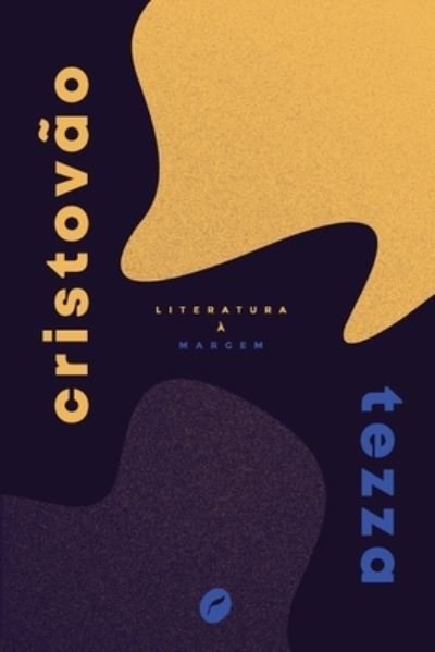 Cover for Cristóvão Tezza · Literatura à margem (Book) (2020)