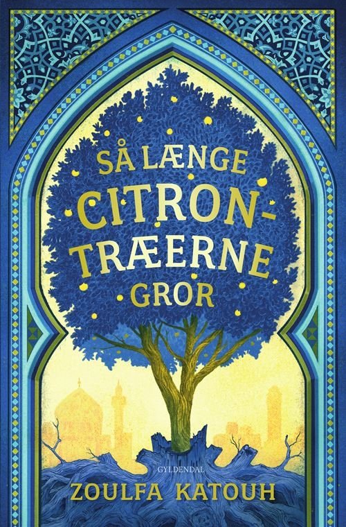Cover for Zoulfa Katouh · Så længe citrontræerne gror (Sewn Spine Book) [1.º edición] (2022)