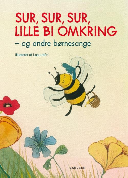 Sur, sur, sur, lille bi omkring - og andre børnesange -  - Böcker - Carlsen - 9788711456026 - 1 juni 2015