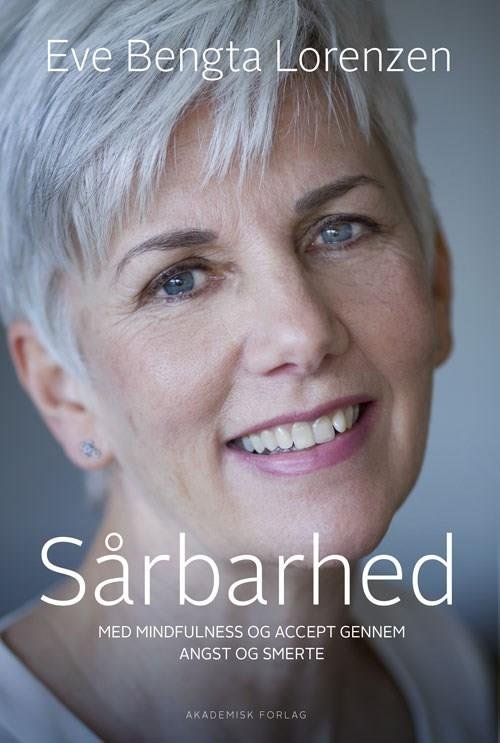 Cover for Eve Bengta Lorenzen · Sårbarhed. Med mindfulness og accept gennem angst og smerte (Book) [2nd edition] (2018)