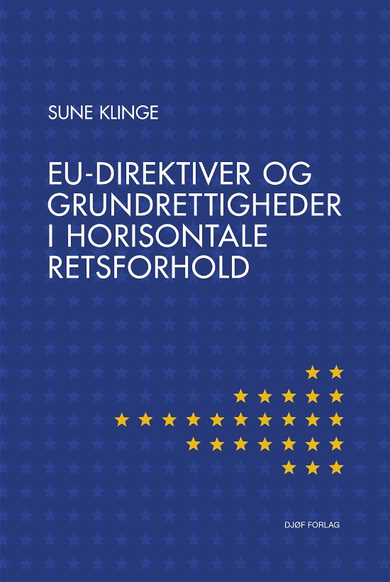 Cover for Af Sune Klinge · EU-direktiver og grundrettigheder i horisontale retsforhold (Heftet bok) (2020)