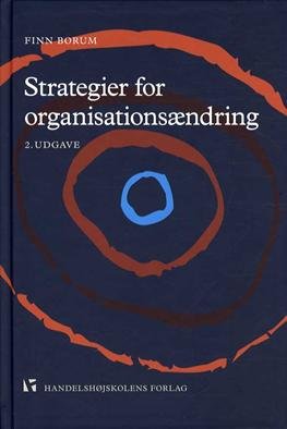 Cover for Finn Borum · Strategier for organisationsændring (Bound Book) [2. Painos] [Indbundet] (2013)