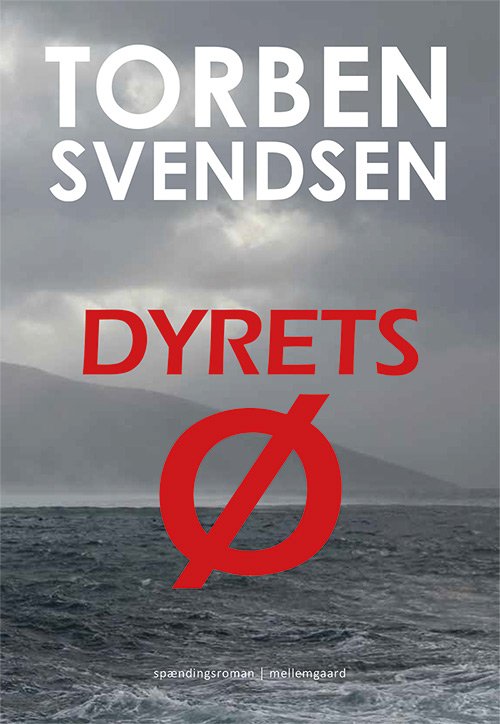 Cover for Torben Svendsen · Dyrets ø (Sewn Spine Book) [1er édition] (2019)