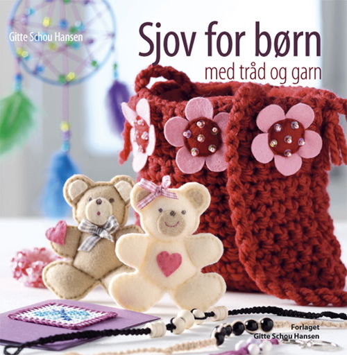 Cover for Gitte Schou Hansen · Sjov for børn med tråd og garn (Bound Book) [1st edition] [Indbundet] (2009)