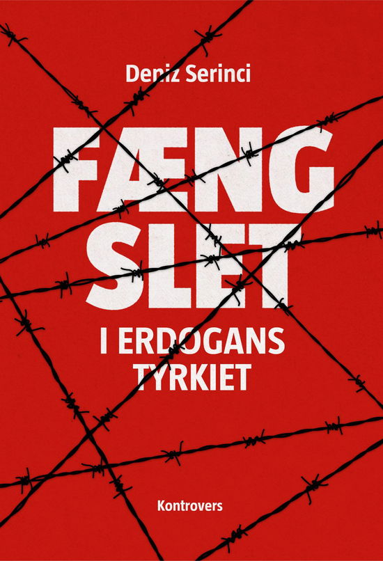 Fængslet - i Erdogans Tyrkiet - Deniz Serinci - Boeken - Forlaget Kontrovers - 9788793751026 - 20 november 2018