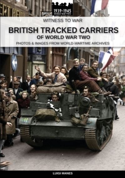 Cover for Luigi Manes · British tracked carriers of World War Two (Taschenbuch) (2019)