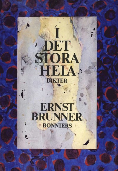 Cover for Ernst Brunner · I det stora hela : dikter (ePUB) (2016)