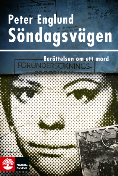 Cover for Peter Englund · Söndagsvägen : berättelsen om ett mord (Gebundesens Buch) (2020)