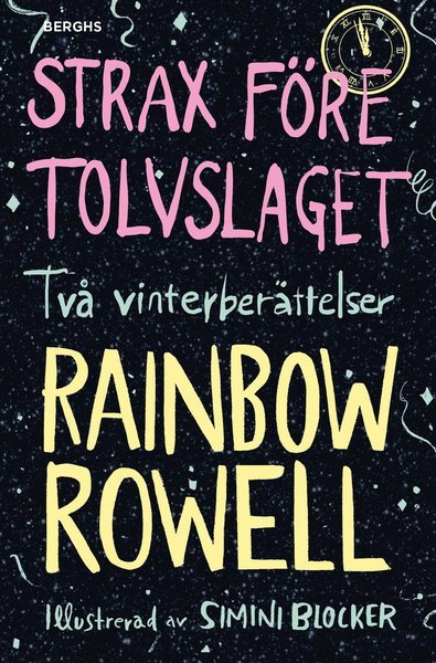 Cover for Rainbow Rowell · Strax före tolvslaget : två vinterberättelser (Inbunden Bok) (2019)