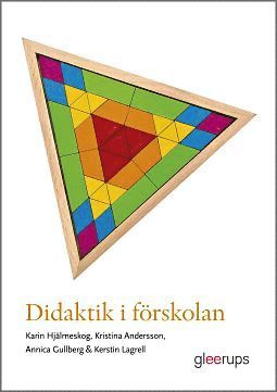 Didaktik i förskolan - Karin Hjälmeskog, Kristina Andersson, Annica Gullberg, Kerstin Lagrell - Books - Gleerups Utbildning AB - 9789151101026 - January 20, 2020