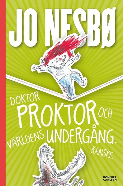Cover for Jo Nesbø · Doktor Proktor: Doktor Proktor och världens undergång. Kanske. (Bound Book) (2018)