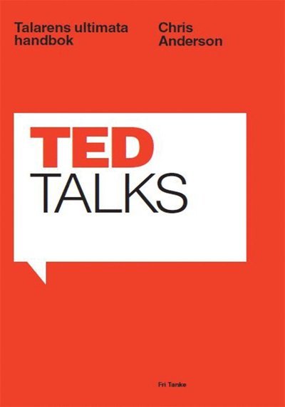 TED Talks : talarens ultimata handbok - Chris Anderson - Książki - Fri Tanke förlag - 9789176117026 - 18 czerwca 2020