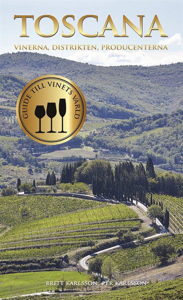 Cover for Britt Karlsson · Guide till vinets värld: Toscana : vinerna, distrikten, producenterna (PDF) (2016)