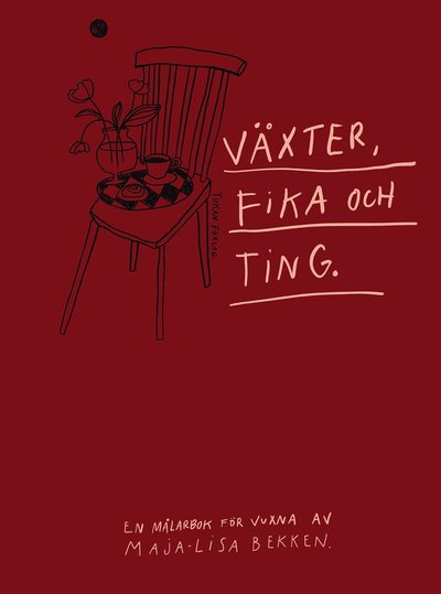 Cover for Maja-Lisa Bekken · Växter, fika och ting : en målarbok för vuxna av Maja-Lisa Bekken (Hardcover Book) (2025)