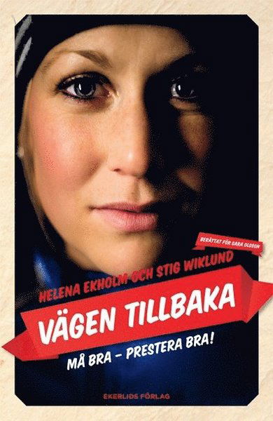 Cover for Sara Olsson · Vägen tillbaka : må bra, prestera bra! (Bound Book) (2013)
